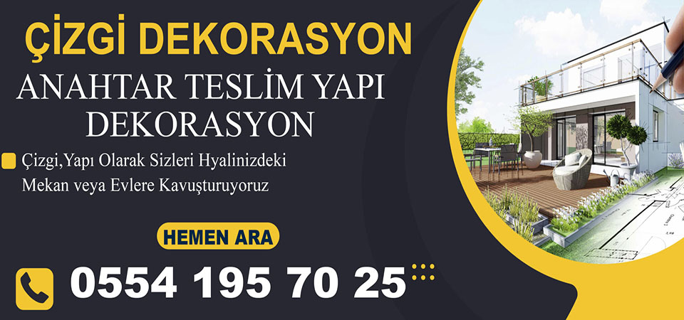 Çizgi Dekorasyon: A'dan Z'ye Anahtar Teslim Tadilat İşlemleri