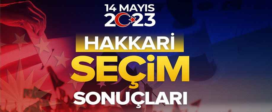 HAKKARİ 2023 SEÇİM SONUÇLARI!