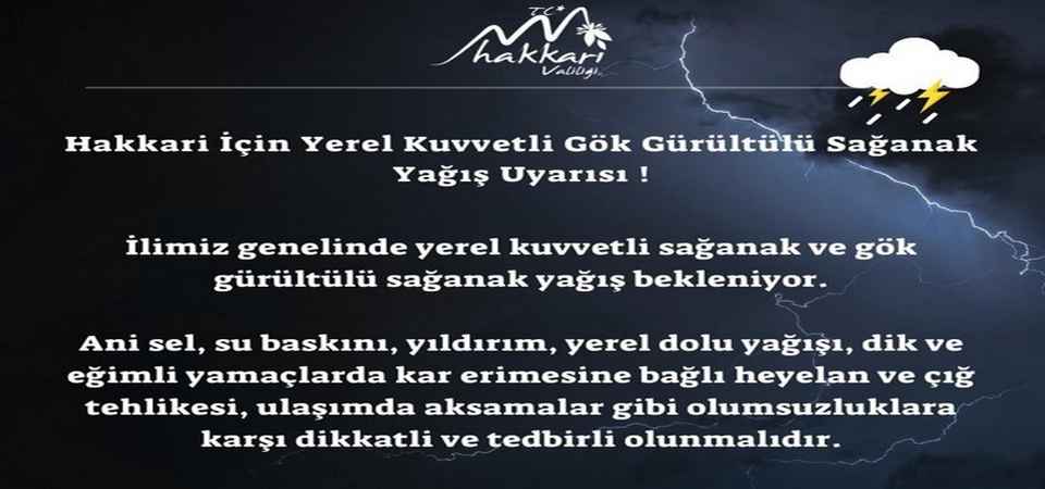 HAKKARİ'YE GÖK GÜRÜLTÜLÜ YAĞIŞ UYARISI
